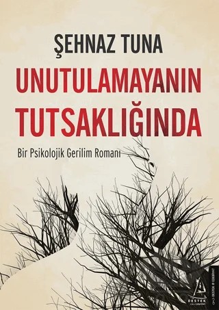 Unutulamayanın Tutsaklığında – Şehnaz Tuna – Destek Yayınları kitap kapağı