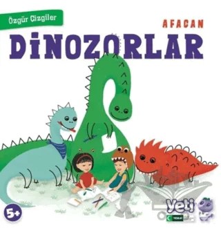 Afacan Dinozorlar - Özgür Çizgiler – Kolektif – YETİ (Yeşilay Eğitim Tamamlayıcı İçerikler) kitap kapağı