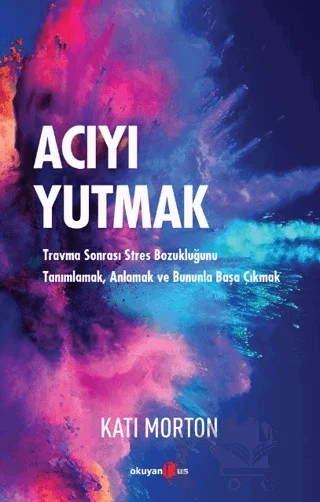 Acıyı Yutmak – Kati Morton – Okuyan Us Yayınları kitap kapağı