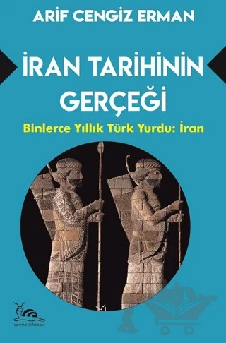 İran Tarihinin Gerçeği – Arif Cengiz Erman – Sarmal Kitabevi kitap kapağı