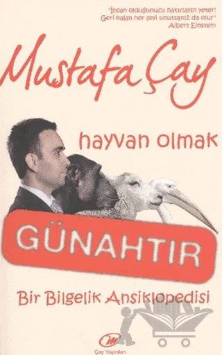 Hayvan Olmak Günahtır – Mustafa Çay – Çay Yayınları kitap kapağı