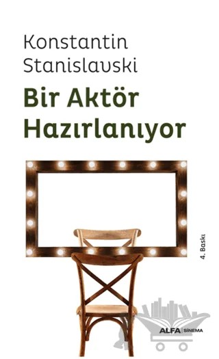 Bir Aktör Hazırlanıyor – Konstantin Stanislavski – Alfa Yayınları kitap kapağı