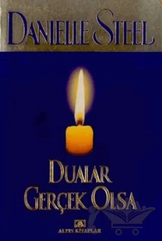 Dualar Gerçek Olsa – Danielle Steel – Altın Kitaplar kitap kapağı