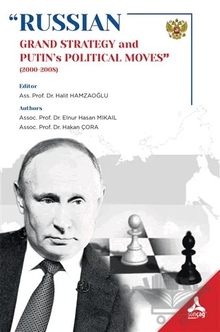 Russian - Grand Strategy and Putin’s Political Moves (2000-2008) – Hakan Çora, Elnur Hasan Mikail – Sonçağ Yayınları kitap kapağı