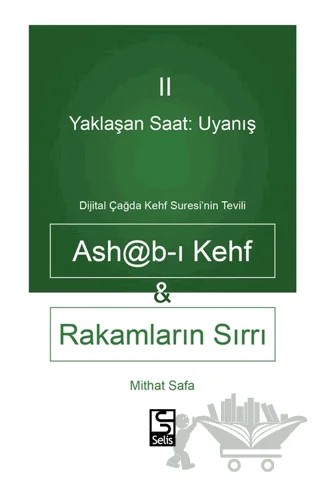 Yaklaşan Saat: Uyanış Ashab-ı Kehf ve Rakamların Sırrı – Mithat Safa – Selis Kitaplar kitap kapağı