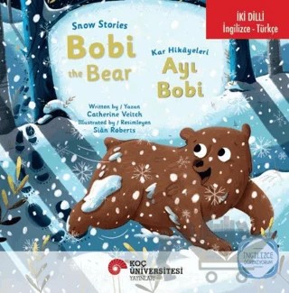 Snow Stories – Bobi The Bear / Kar Hikayeleri – Ayı Bobi – Catherine Veitch – Koç Üniversitesi Yayınları kitap kapağı