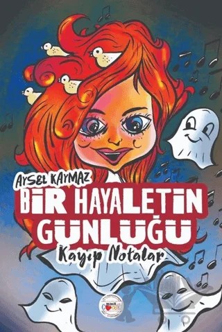 Bir Hayaletin Günlüğü - Kayıp Notalar – Aysel Kaymaz – Mühür Kitaplığı kitap kapağı