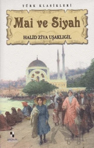 Mai ve Siyah – Halit Ziya Uşaklıgil – Anonim Yayıncılık kitap kapağı