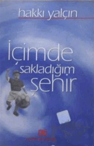 İçimde Sakladığım Şehir – Hakkı Yalçın – Altın Kitaplar kitap kapağı