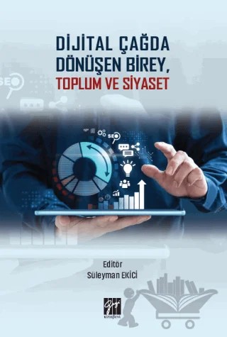 Dijital Çağda Dönüşen Birey, Toplum ve Siyaset – Kolektif – Gazi Kitabevi kitap kapağı