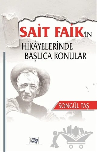Sait Faik'in Hikayelerinde Başlıca Konular – Songül Taş – Anı Yayıncılık kitap kapağı