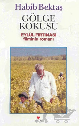 Gölge Kokusu Eylül Fırtınası Filminin Romanı – Habib Bektaş – Can Yayınları kitap kapağı