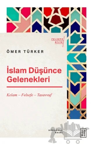 İslam Düşünce Gelenekleri – Ömer Türker – Ketebe Yayınları kitap kapağı
