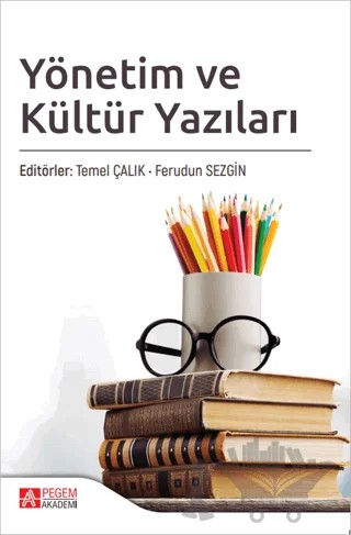 Yönetim ve Kültür Yazıları – Kolektif – Pegem Akademi Yayıncılık kitap kapağı