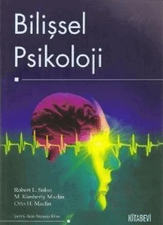 Bilişsel Psikoloji – M. Kimberly Maclin, Otto H. Maclin, Robert L. Solso – Kitabevi Yayınları kitap kapağı