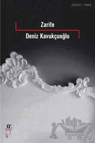 Zarife – Deniz Kavukçuoğlu – Oğlak Yayıncılık kitap kapağı