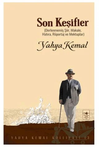 Son Keşifler Derlenmemiş Şiir, Makale, Röportaj ve Mektuplar – Yahya Kemal Beyatlı – İstanbul Fetih Cemiyeti Yayınları kitap kapağı