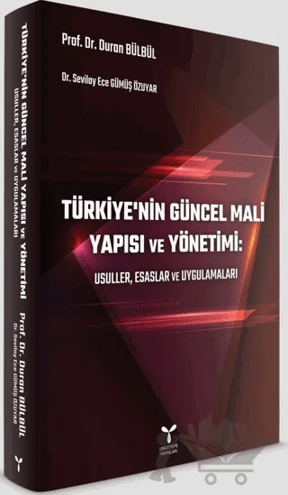 Türkiye’nin Güncel Mali Yapısı ve Yönetimi: Usuller, Esaslar ve Uygulamaları – Duran Bülbül, Sevilay Ece Gümüş Özuyar – Umuttepe Yayınları kitap kapağı
