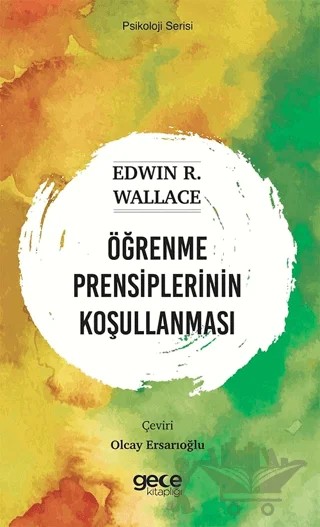 Öğrenme Prensiplerinin Koşullanması – Edwin R. Wallace – Gece Kitaplığı kitap kapağı