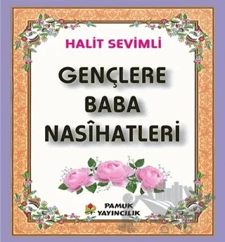 Gençlere Baba Nasihati Kod-277 – Halit Sevimli – Pamuk Yayıncılık kitap kapağı