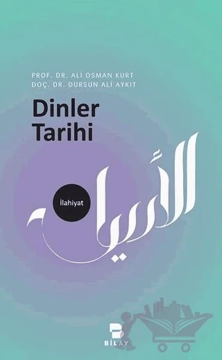 Dinler Tarihi – Ali Osman Kurt, Dursun Ali Aykıt – BİLAY (Bilimsel Araştırma Yayınları) kitap kapağı