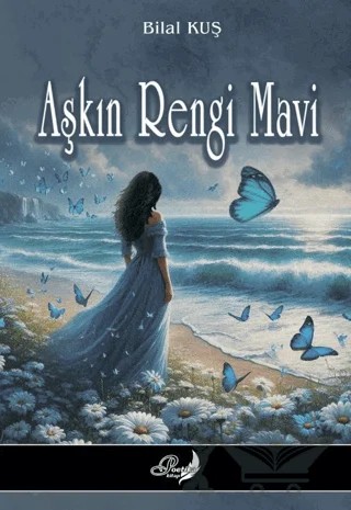 Aşkın Rengi Mavi – Bilal Kuş – Poetika Kitap Yayın kitap kapağı