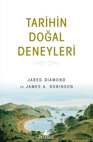 Tarihin Doğal Deneyleri – Jared Diamond, James A. Robinson – Pegasus Yayınları kitap kapağı