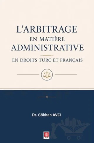L'arbitrage en Matiere Administrative – Gökhan Avcı – Ekin Basım Yayın kitap kapağı