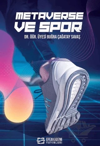 Metaverse ve Spor – Buğra Çağatay Savaş – Efe Akademi Yayınları kitap kapağı