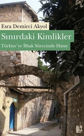 Sınırdaki Kimlikler – Esra D. Akyol – Libra Yayınları kitap kapağı