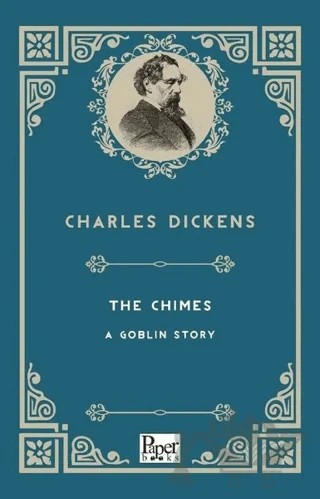 The Chimes A Goblin Story – Charles Dickens – Paper Books kitap kapağı