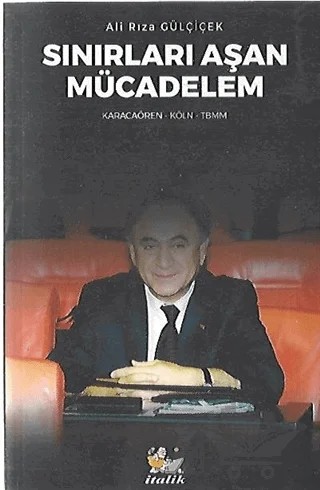 Sınırları Aşan Mücadelem – Ali Rıza Gülçiçek – İtalik Yayınevi kitap kapağı