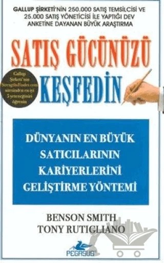 Satış Gücünüzü Keşfedin – Benson Smith, Tony Rutigliano – Pegasus Yayınları kitap kapağı