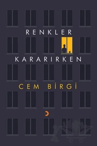 Renkler Kararırken – Cem Birgi – Cinius Yayınları kitap kapağı