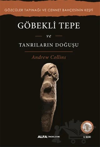 Göbekli Tepe ve Tanrıların Doğuşu – Andrew Collins – Alfa Yayınları kitap kapağı