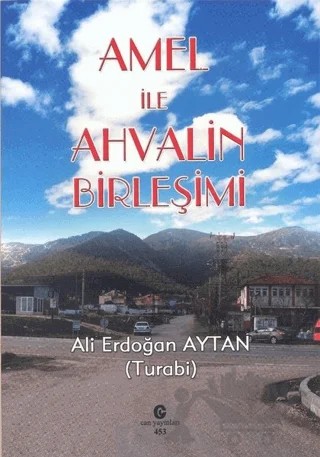 Amel ile Ahvalin Birleşimi – Ali Erdoğan Aytan – Can Yayınları (Ali Adil Atalay) kitap kapağı