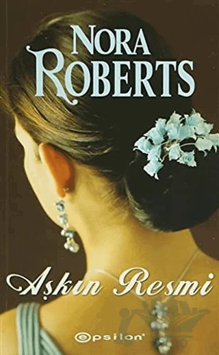 Aşkın Resmi – Nora Roberts – Epsilon Yayınevi kitap kapağı
