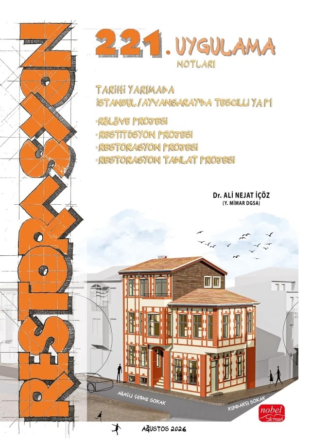RESTORASYON 221. Uygulama - Tarihi Yarımada İstanbul/Ayvansaray'da Tescilli Yapı – Ali Nejat İçöz – Nobel Akademik Yayıncılık kitap kapağı