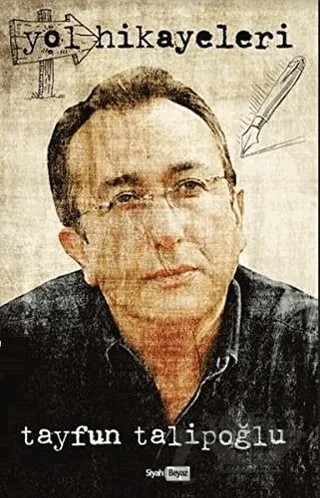 Yol Hikayeleri – Tayfun Talipoğlu – Siyah Beyaz Yayınları kitap kapağı