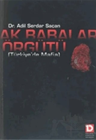 Ak Babalar Örgütü: Türkiye’de Mafia – Adil Serdar Saçan – Toplumsal Dönüşüm Yayınları kitap kapağı