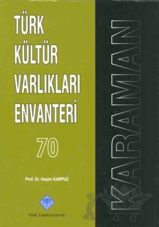 Türk Kültür Varlıkları Envanteri Karaman - 70 – Haşim Karpuz – Türk Tarih Kurumu Yayınları kitap kapağı