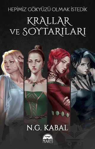 Hepimiz Gökyüzü Olmak İstedik - Krallar ve Soytarıları – N. G. Kabal – Martı Yayınları kitap kapağı