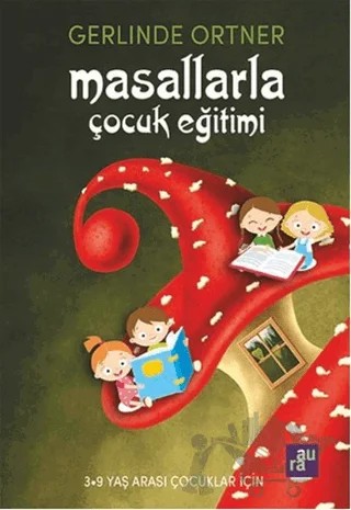 Masallarla Çocuk Eğitimi – Gerlinde Ortner – Aura Kitapları kitap kapağı