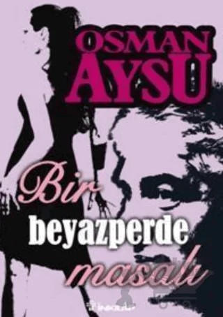 Bir Beyazperde Masalı – Osman Aysu – İnkılap Kitabevi kitap kapağı