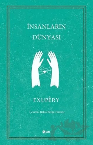 İnsanların Dünyası – Antoine de Saint-Exupery – Şule Yayınları kitap kapağı