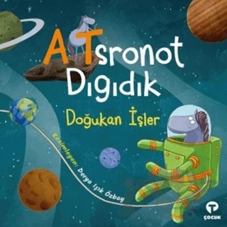 Atsronot Dıgıdık – Doğukan İşler – Turkuvaz Çocuk kitap kapağı