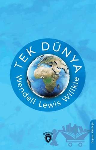 Tek Dünya – Wendell Lewis Willkie – Dorlion Yayınları kitap kapağı