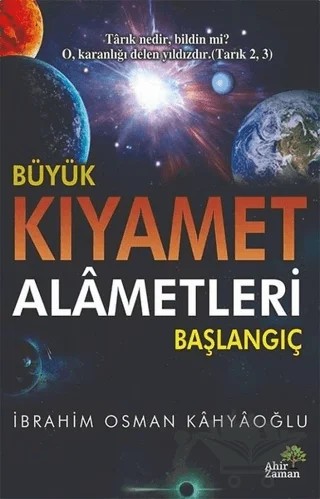 Büyük Kıyamet Alametleri Başlangıç – İbrahim Osman Kahyaoğlu – Ahir Zaman kitap kapağı