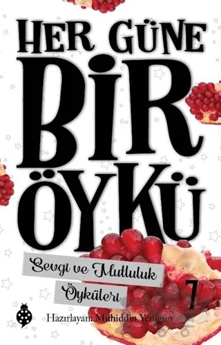 Sevgi ve Mutluluk Öyküleri - Her Güne Bir Öykü 7 – Muhiddin Yenigün – Uğurböceği Yayınları kitap kapağı