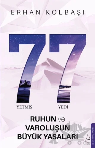 Yetmiş Yedi - Ruhun ve Varoluşun Büyük Yasaları – Erhan Kolbaşı – Destek Yayınları kitap kapağı